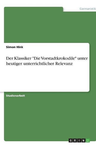 Cover image for Der Klassiker Die Vorstadtkrokodile unter heutiger unterrichtlicher Relevanz