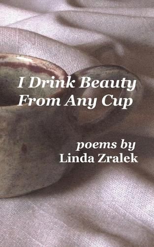 Cover image for I Drink Beauty From Any Cup