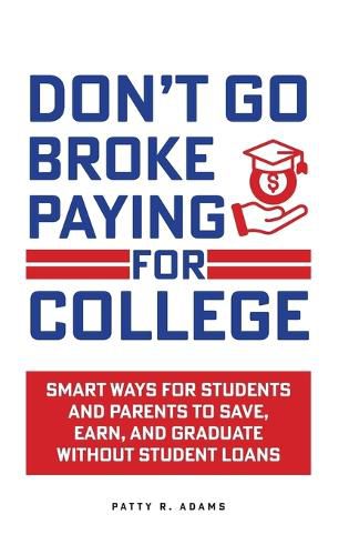 Cover image for Don't Go Broke Paying for College