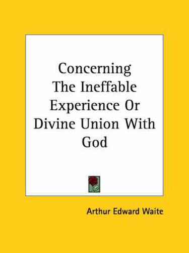 Cover image for Concerning the Ineffable Experience or Divine Union with God