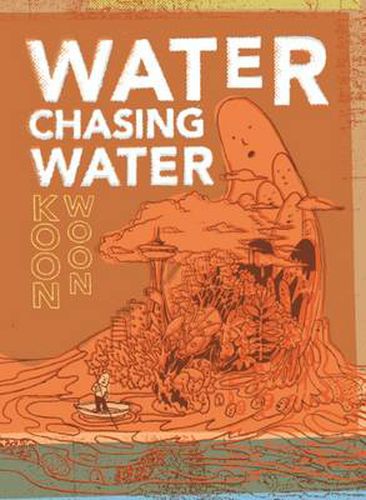 Cover image for Water Chasing Water: New and Selected Poetry by Koon Woon