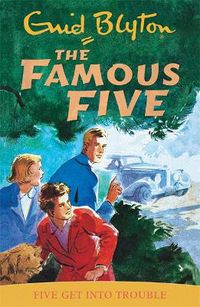 Cover image for Famous Five: Five Get Into Trouble: Book 8