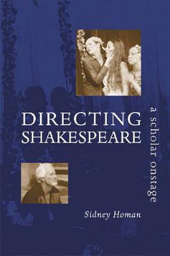 Cover image for Directing Shakespeare: A Scholar Onstage