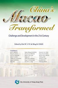 Cover image for China's Macao Transformed: Challenge and Development in the 21st Century