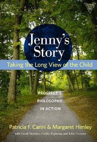 Cover image for Jenny's Story: Taking the Long View of the Child, Prospect's Philosophy in Action