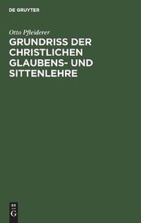 Cover image for Grundriss der christlichen Glaubens- und Sittenlehre