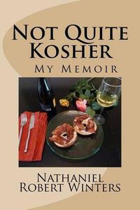 Cover image for Not Quite Kosher: A Memoir