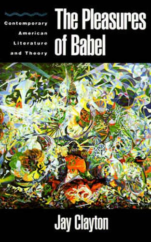 Cover image for The Pleasures of Babel: Contemporary American Literature and Theory