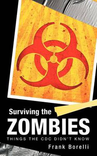 Cover image for Surviving the Zombies: Things the CDC Didn't Know