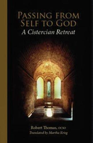 Cover image for Passing From Self To God: A Cistercian Retreat