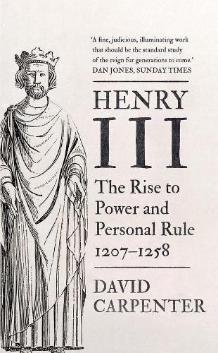 Henry III: The Rise to Power and Personal Rule, 1207-1258