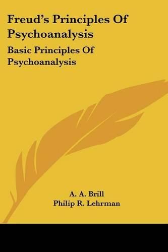 Cover image for Freud's Principles of Psychoanalysis: Basic Principles of Psychoanalysis