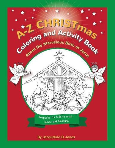 A-Z CHRISTmas Coloring and Activity Book: About the Marvelous Birth of Jesus