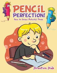 Cover image for Pencil Perfection! How to Draw Activity Book