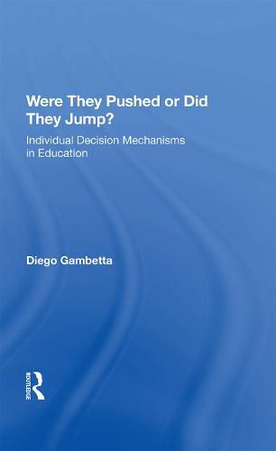 Cover image for Were They Pushed Or Did They Jump?: Individual Decision Mechanisms In Education