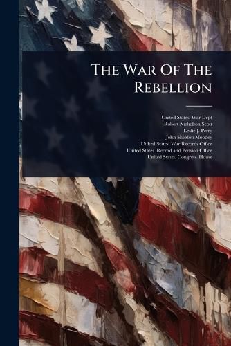 Cover image for The War Of The Rebellion
