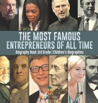 Cover image for The Most Famous Entrepreneurs of All Time - Biography Book 3rd Grade Children's Biographies