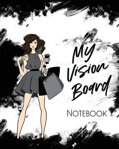 Cover image for My Vision Board Notebook: For Students Ideas Workshop Goal Setting