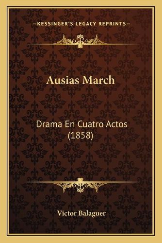 Ausias March: Drama En Cuatro Actos (1858)