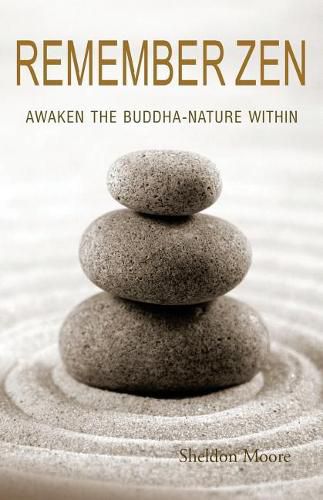 Cover image for Remember Zen: Awaken the Buddha-Nature Within