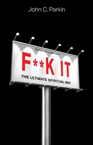 F**k It (Revised and Updated Edition): The Ultimate Spiritual Way