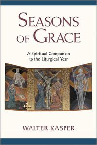 Cover image for Seasons of Grace: A Spiritual Companion to the Liturgical Year