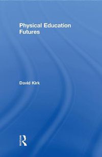 Cover image for Physical Education Futures