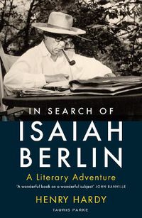 Cover image for In Search of Isaiah Berlin: A Literary Adventure