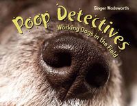 Cover image for Poop Detectives: Working Dogs in the Field