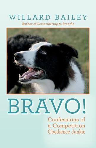 Cover image for Bravo!: Confessions of a Competition Obedience Junkie