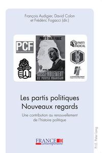 Cover image for Les Partis Politiques. Nouveaux Regards. Une Contribution Au Renouvellement De L'histoire Politique