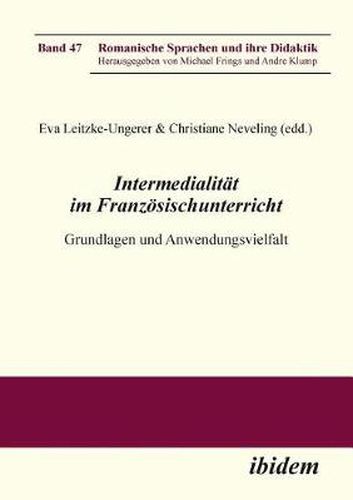 Intermedialit t im Franz sischunterricht. Grundlagen und Anwendungsvielfalt