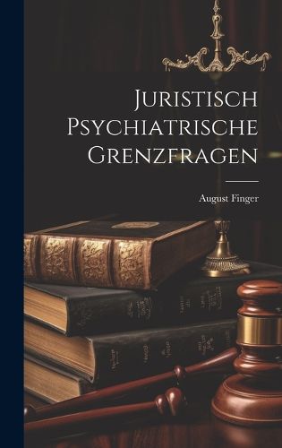 Cover image for Juristisch Psychiatrische Grenzfragen