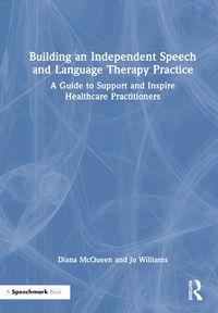 Cover image for Building an Independent Speech and Language Therapy Practice