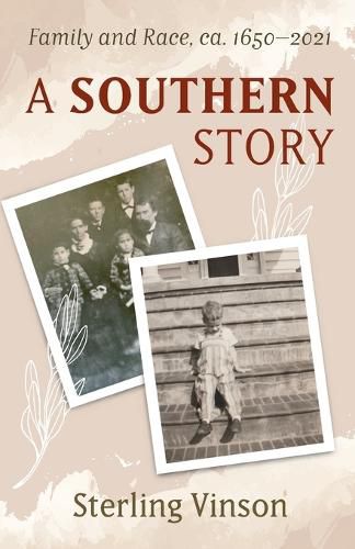 Cover image for A Southern Story: Family and Race, Ca. 1650-2021