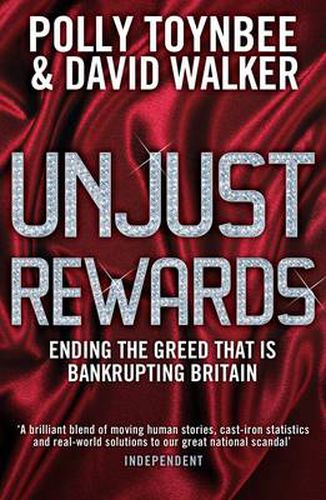 Unjust Rewards: Ending The Greed That Is Bankrupting Britain