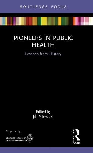 Cover image for Pioneers in Public Health: Lessons from History