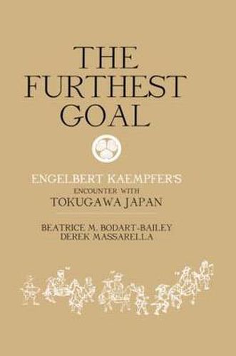 The Furthest Goal: Engelbert Kaempfers Encounter with Tokugawa Japan