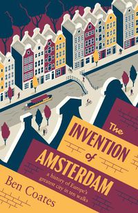 Cover image for The Invention of Amsterdam