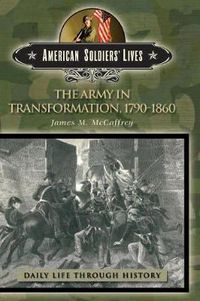 Cover image for The Army in Transformation, 1790-1860