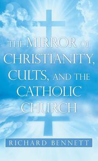 Cover image for The Mirror of Christianity, Cults, and the Catholic Church