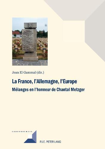 Cover image for La France, l'Allemagne, l'Europe: Melanges En l'Honneur de Chantal Metzger