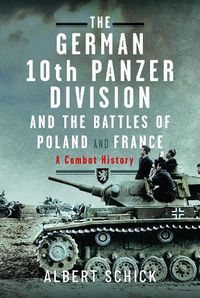 Cover image for The German 10th Panzer Division and the Battles of Poland and France