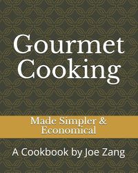 Cover image for Gourmet Cooking: Made Simpler & Economical