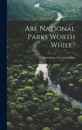 Cover image for Are National Parks Worth While?