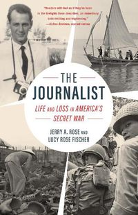 Cover image for The Journalist: Life and Loss in America's Secret War