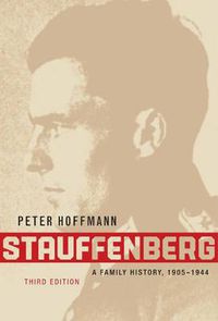 Cover image for Stauffenberg: A Family History, 1905-1944, Third Edition