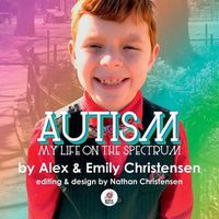 Cover image for Autism, My Life on the Spectrum