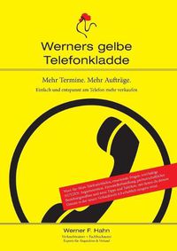 Cover image for Mehr Termine. Mehr Auftrage.: Werners gelbe Telefonkladde