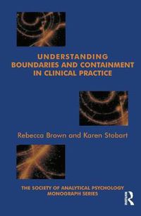 Cover image for Understanding Boundaries and Containment in Clinical Practice